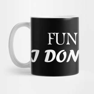 FUN FACT, I Don't Care Mug